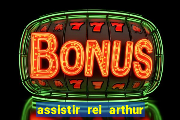 assistir rei arthur 2004 topflix